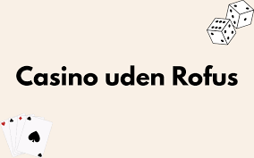 Casino Uden Om Rufus En Guide til Online Spil