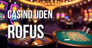 Casino Uden Om Rufus Oplev Spilverdenen Uden Begrænsninger Casino Uden Om Rufus Oplev Spilverdenen Uden Begrænsninger