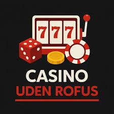 Casino Uden Rufus - Få Gratis Spins og Uden Besvær Casino Uden Rufus - Få Gratis Spins og Uden Besvær