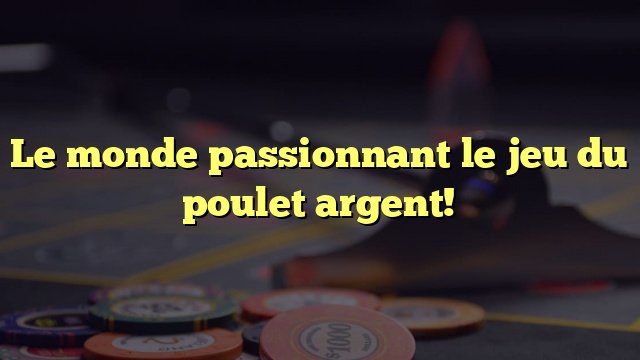 Jeu chicken road - Le Poulet Gagne-T-il Rien ? Une Aventure Casino dans le Jeu de Chicken Road 2